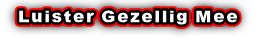 Luister Gezellig Mee